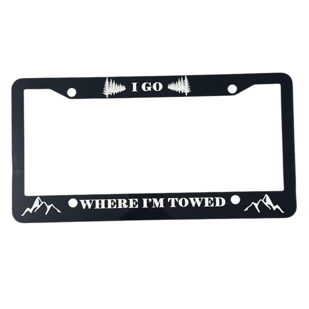 I Go Where I'm Towed License Plate Frame