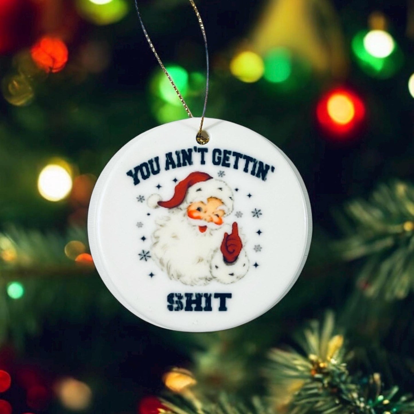 You Ain't Getting Shit Shit ornament Naughty Santa Funny Ornament Claus Gag NSFW White Elephant, Work Coworker, Work Gift