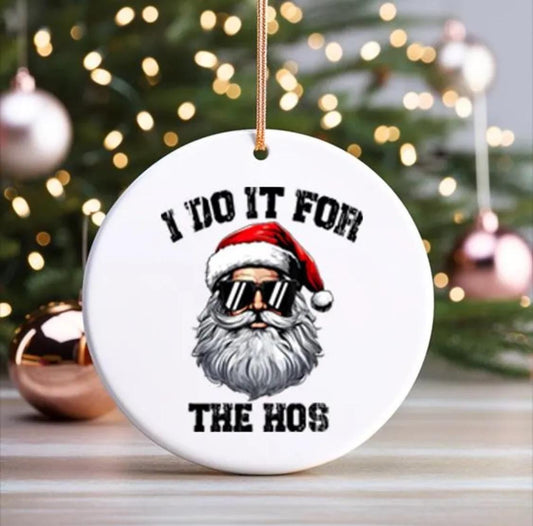 Funny Santa Christmas Ornament Set: "I Do It For The Hos" White Elephant Gift