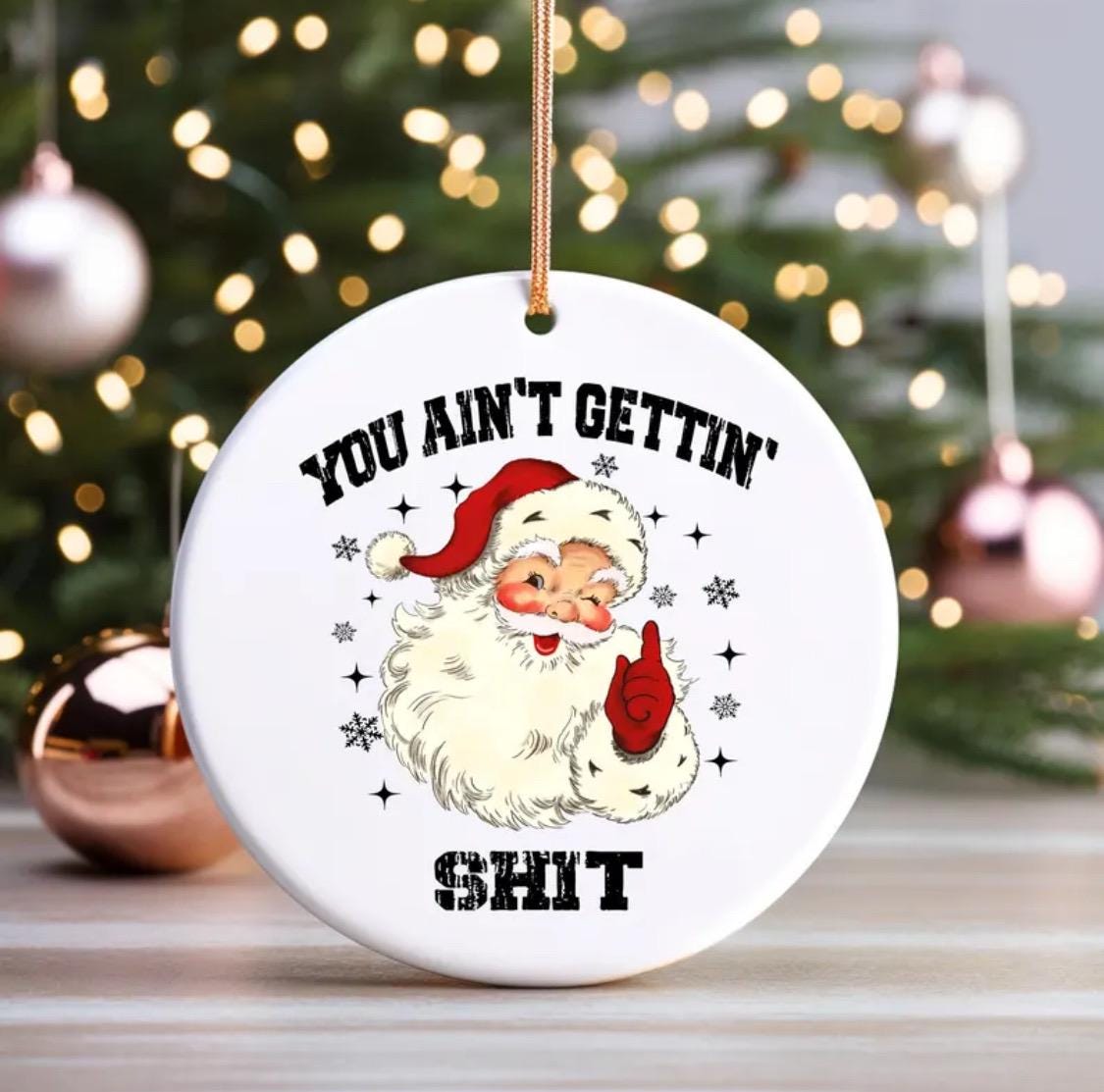 You Ain't Getting Shit ornament Naughty Santa Funny Ornament Claus Gag  NSFW White Elephant, Work Coworker, Work Gift