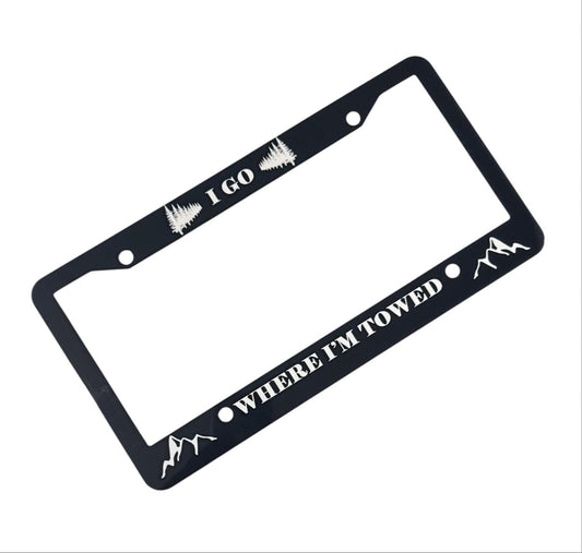 I Go Where I'm Towed License Plate Frame