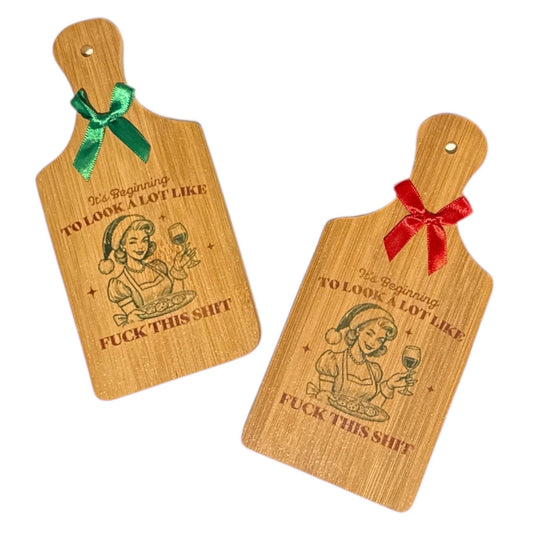 MINI Charcuterie Cutting Board for Christmas Decor, Beginning to look a lot like Fuck this Shit